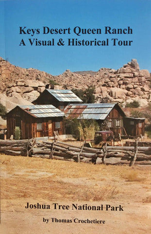 Keys Desert Queen Ranch A Visual & Historical Tour - Joshua Tree National Park Association