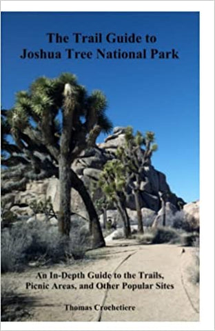 The Trail Guide to Joshua Tree National Park